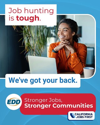A person working on a laptop. Text on the image reads: “Job hunting is tough. We’ve got your back.” The EDD logo and tagline “Stronger Jobs, Stronger Communities” appear at the bottom along with the California Jobs First logo.