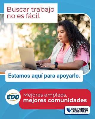 A person working on a laptop. Text on the image reads: “Job hunting is tough. We’ve got your back.” The EDD logo and tagline “Stronger Jobs, Stronger Communities” appear at the bottom along with the California Jobs First logo.