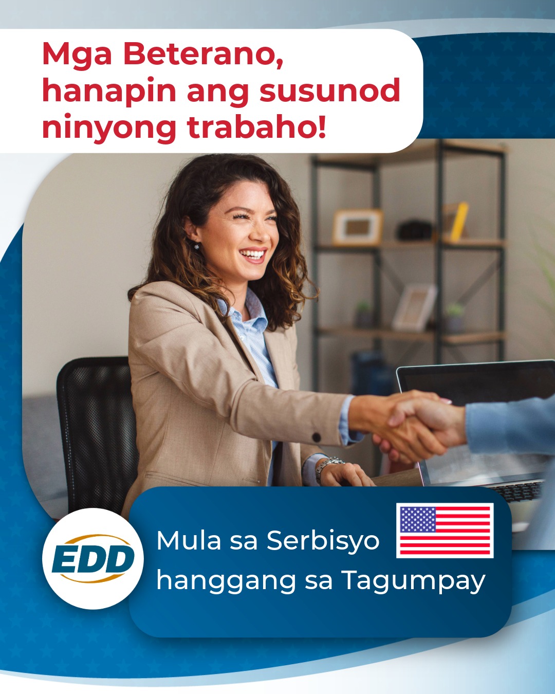 A person in business attire smiling and shaking hands across a desk, with text encouraging veterans to find their next career. The EDD logo and 'From Service to Success' slogan with an American flag are also displayed.