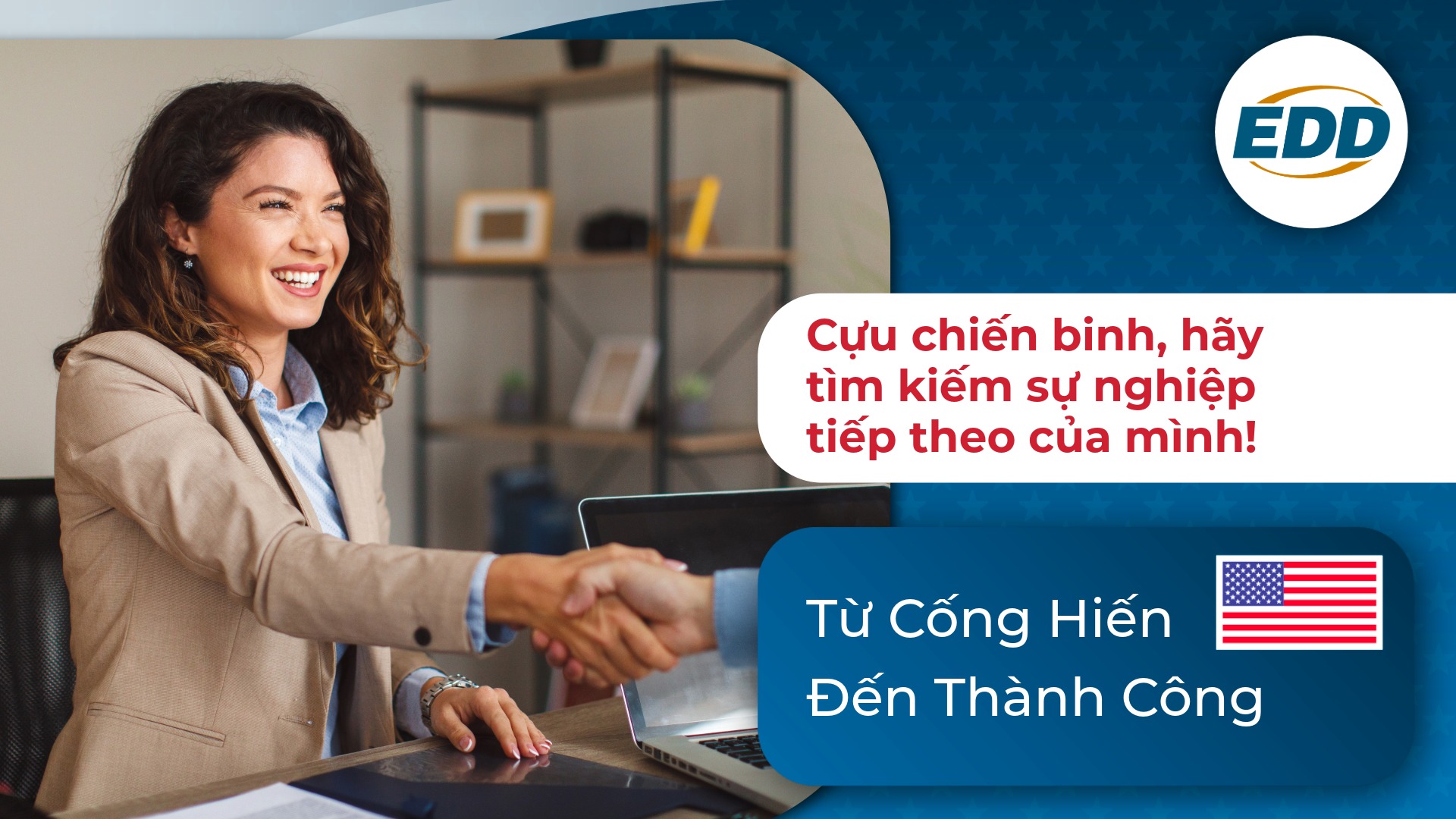 A person in business attire smiling and shaking hands across a desk, with text encouraging veterans to find their next career. The EDD logo and 'From Service to Success' slogan with an American flag are also displayed.